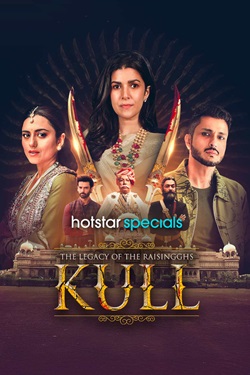Kull The Legacy of the Raisingghs Season 1 (2025) Hindi Web Series Complete All Episodes WEBRip ESubs 1080p 720p 480p Download